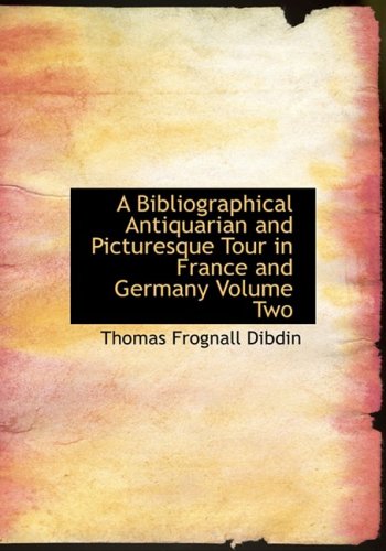 جلد کتاب A Bibliographical, Antiquarian and Picturesque Tour in France and Germany, Volume Two