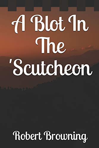 جلد کتاب A Blot in the 'Scutcheon