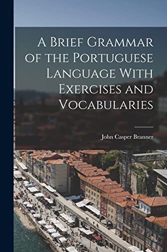 جلد کتاب A brief grammar of the Portuguese language with exercises and vocabularies