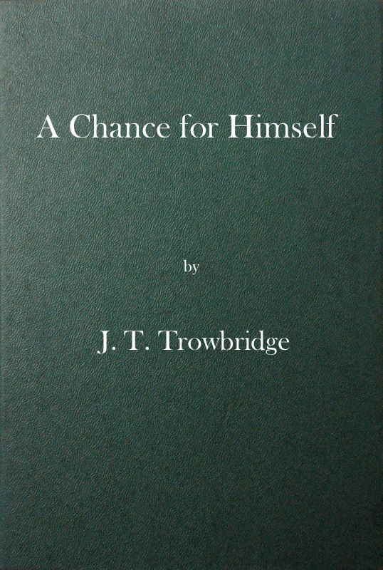 جلد کتاب A Chance for Himself; or, Jack Hazard and His Treasure
