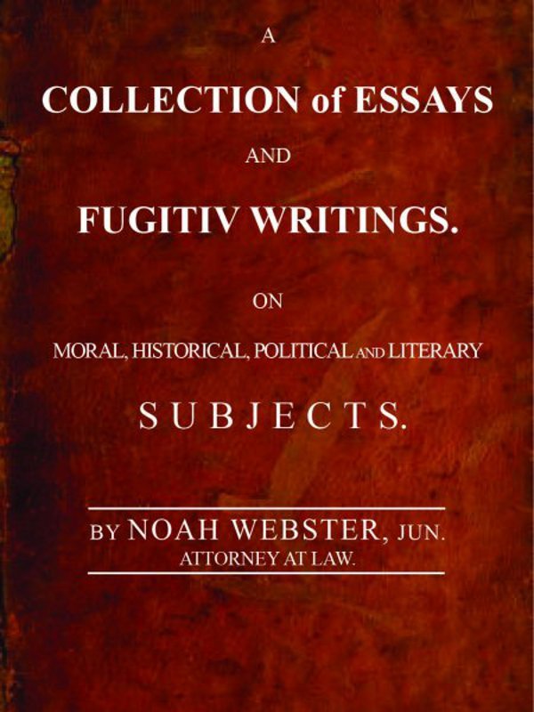 جلد کتاب A Collection of Essays and Fugitiv Writings