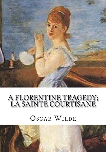 جلد کتاب A Florentine Tragedy; La Sainte Courtisane