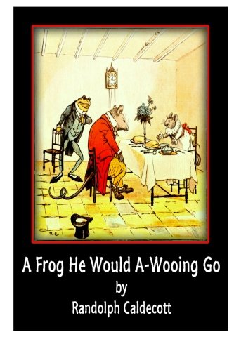 جلد کتاب A Frog He Would A-Wooing Go