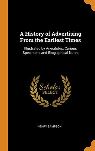جلد کتاب A History of Advertising from the Earliest Times