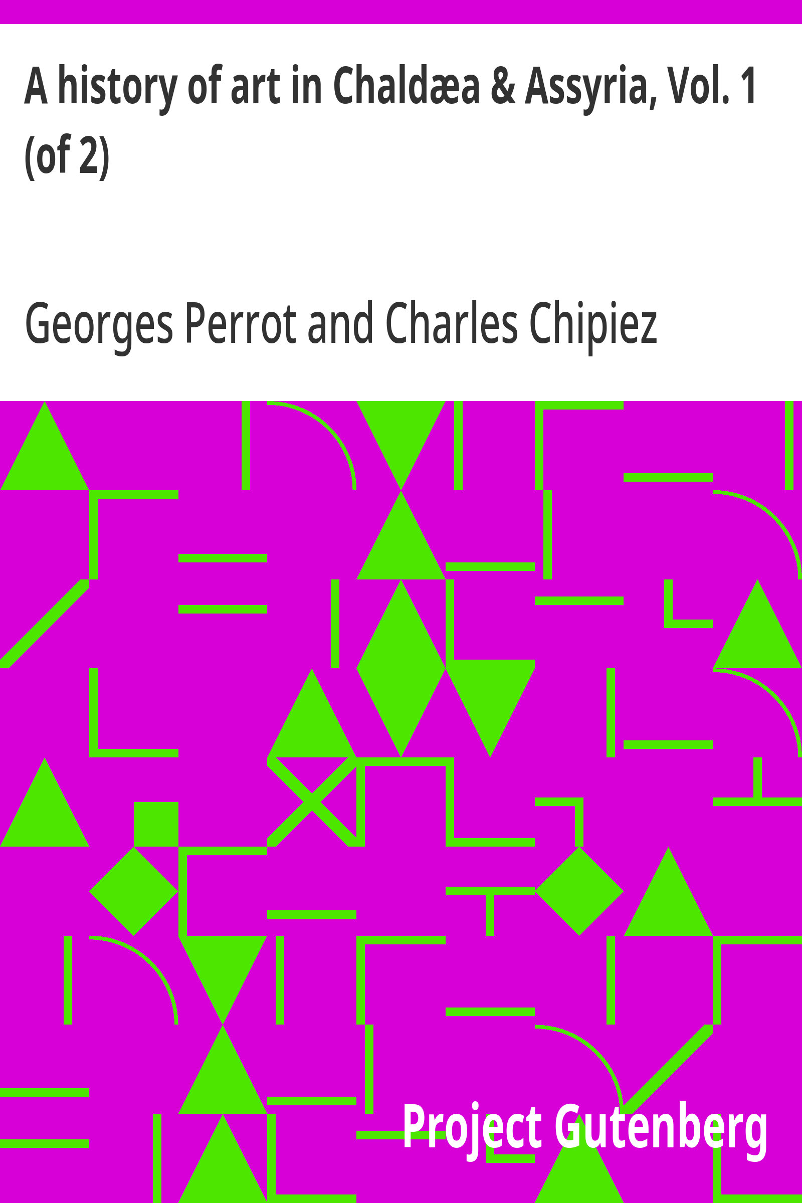جلد کتاب A History of Art in Chaldæa & Assyria, Vol. 1