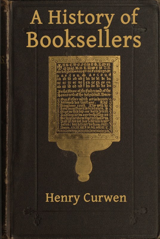 جلد کتاب A History of Booksellers, the Old and the New