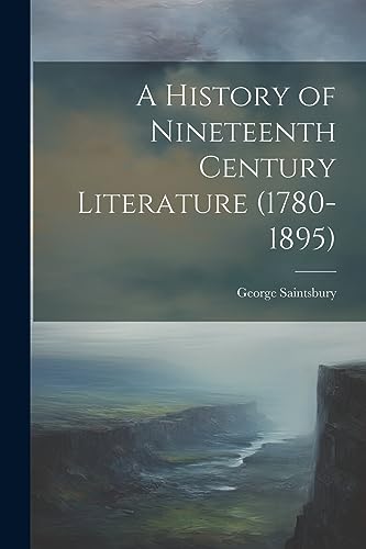 جلد کتاب A History of Nineteenth Century Literature (1780-1895)