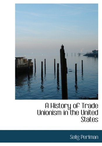 جلد کتاب A History of Trade Unionism in the United States