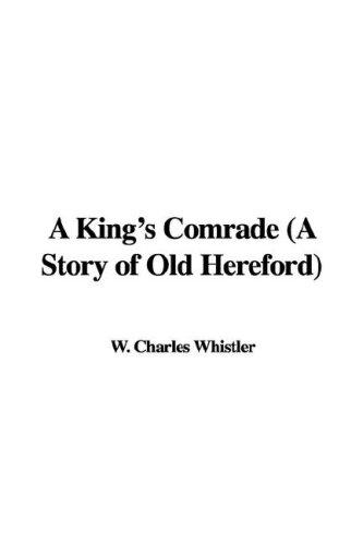 جلد کتاب A King's Comrade: A Story of Old Hereford
