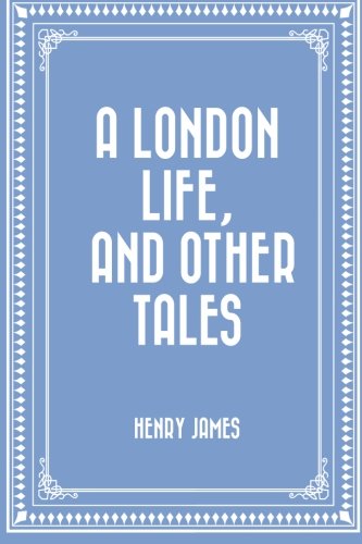 جلد کتاب A London Life, and Other Tales