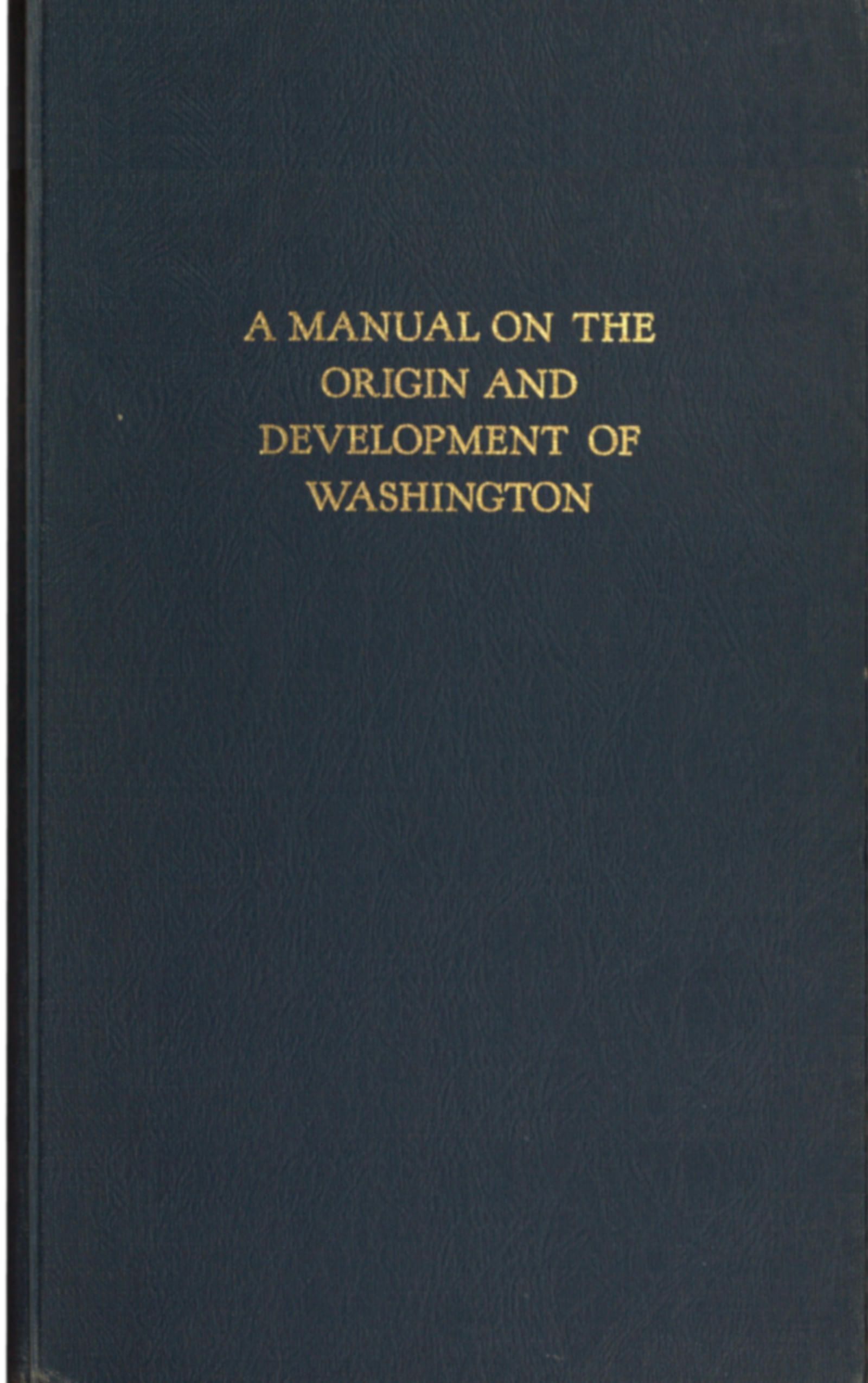 جلد کتاب A Manual on the Origin and Development of Washington