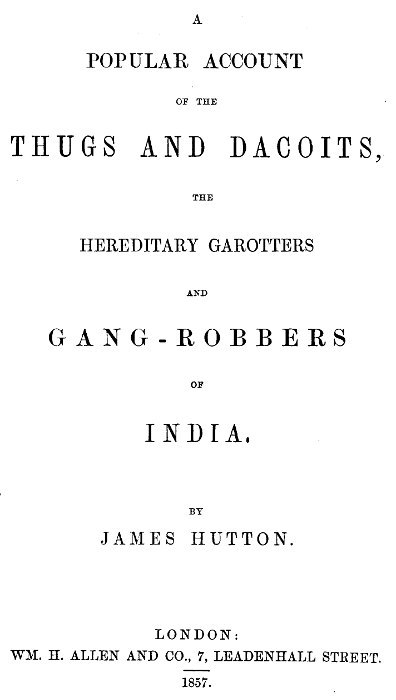 جلد کتاب A Popular Account of Thugs and Dacoits, the Hereditary Garotters and Gang-Robbers of India