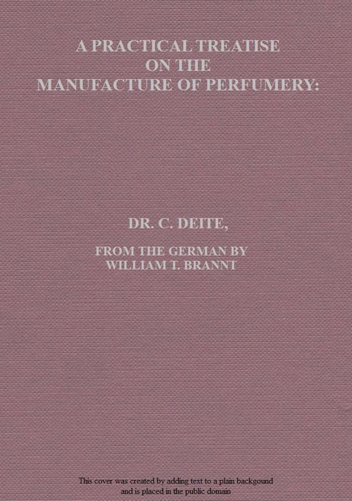 جلد کتاب A Practical Treatise on the Manufacture of Perfumery