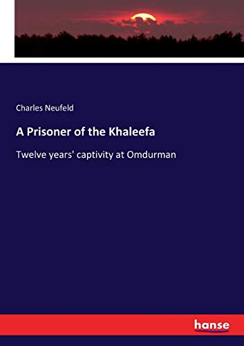 جلد کتاب A Prisoner of the Khaleefa: Twelve Years Captivity at Omdurman