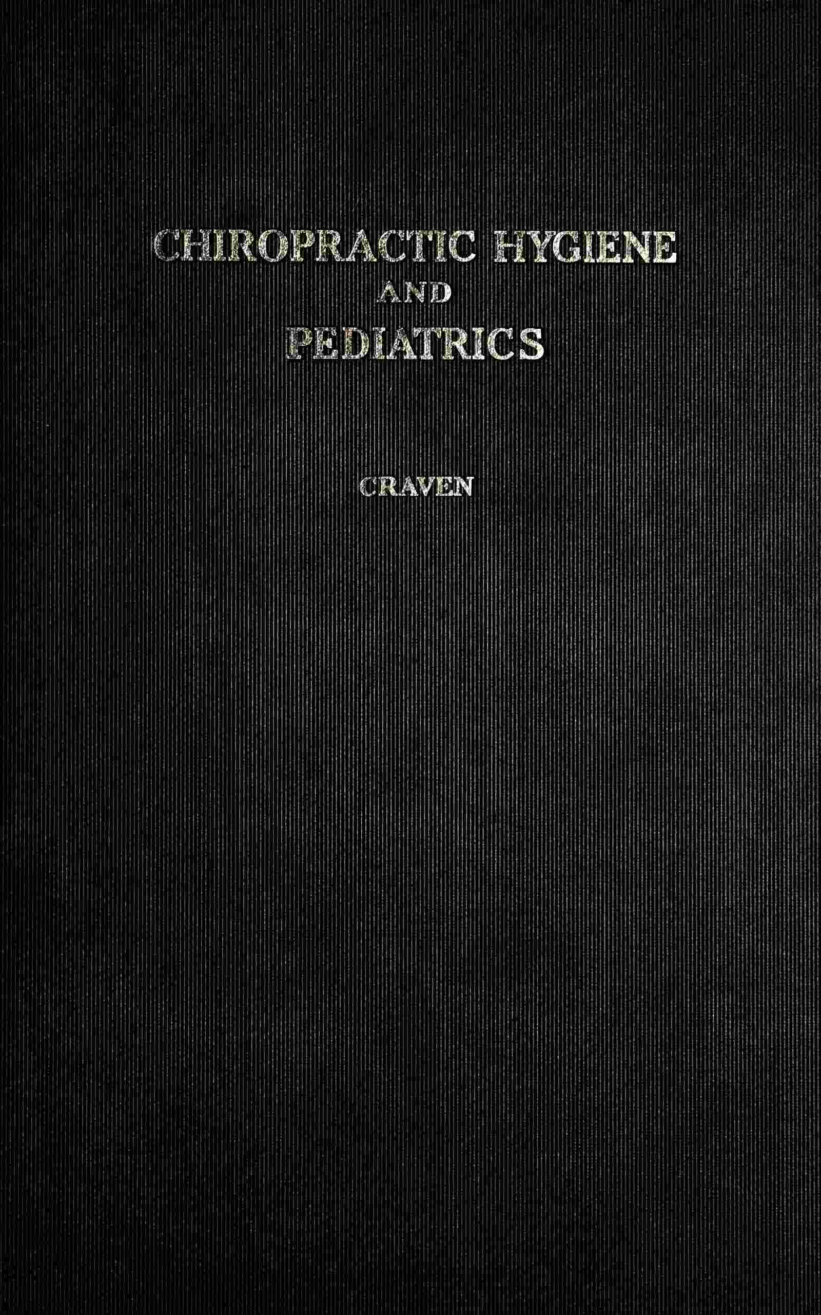 جلد کتاب A Text-Book on Hygiene and Pediatrics from a Chiropractic Standpoint