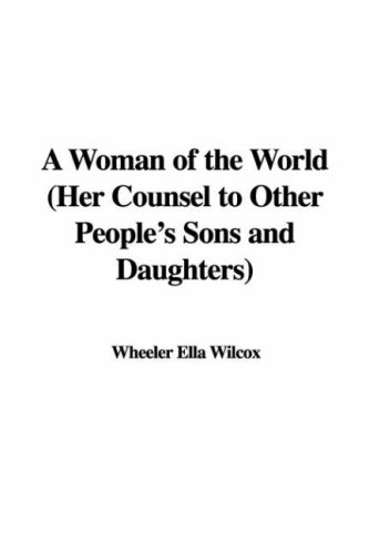 جلد کتاب A Woman of the World: Her Counsel to Other People's Sons and Daughters