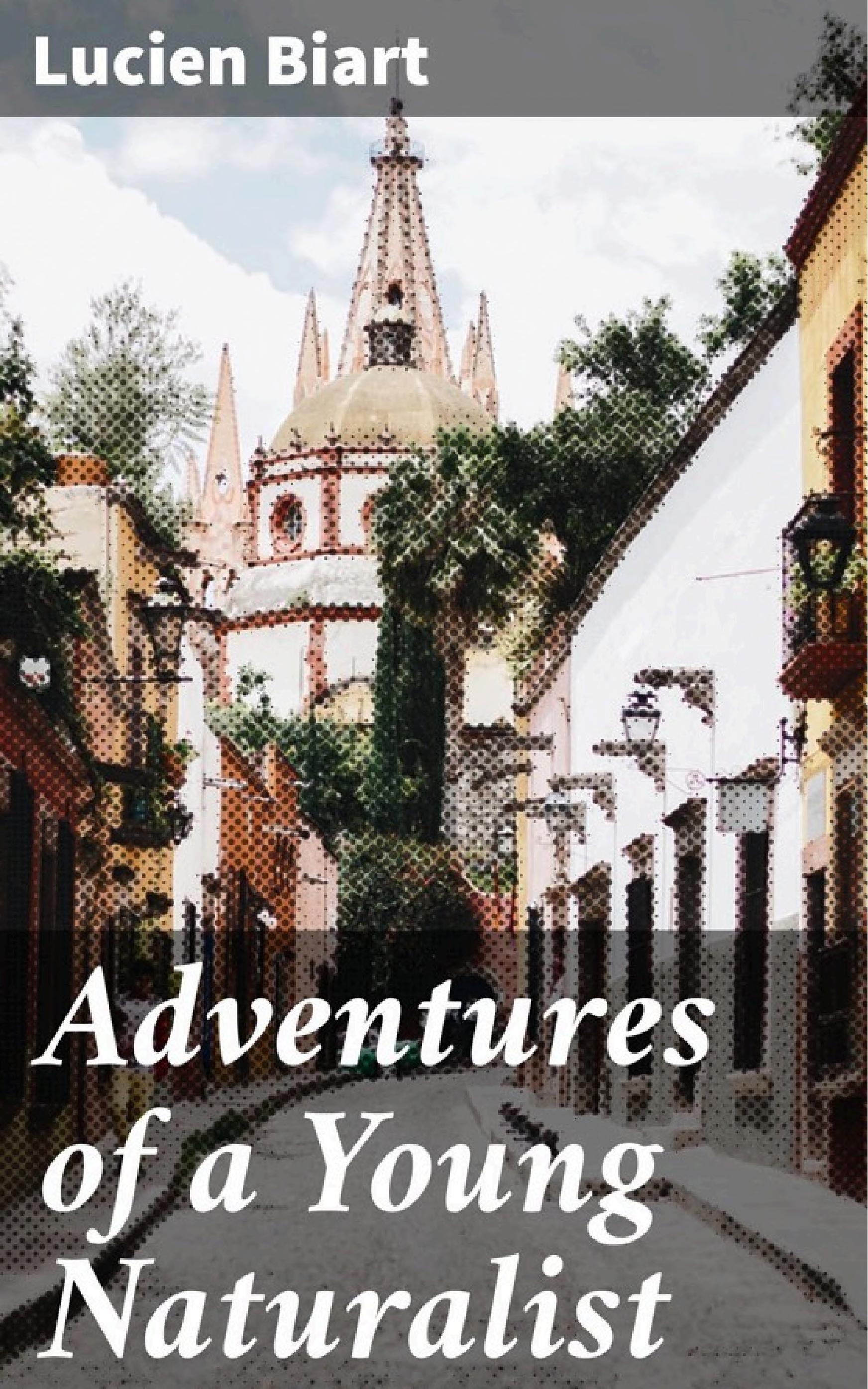 جلد کتاب Adventures of a Young Naturalist