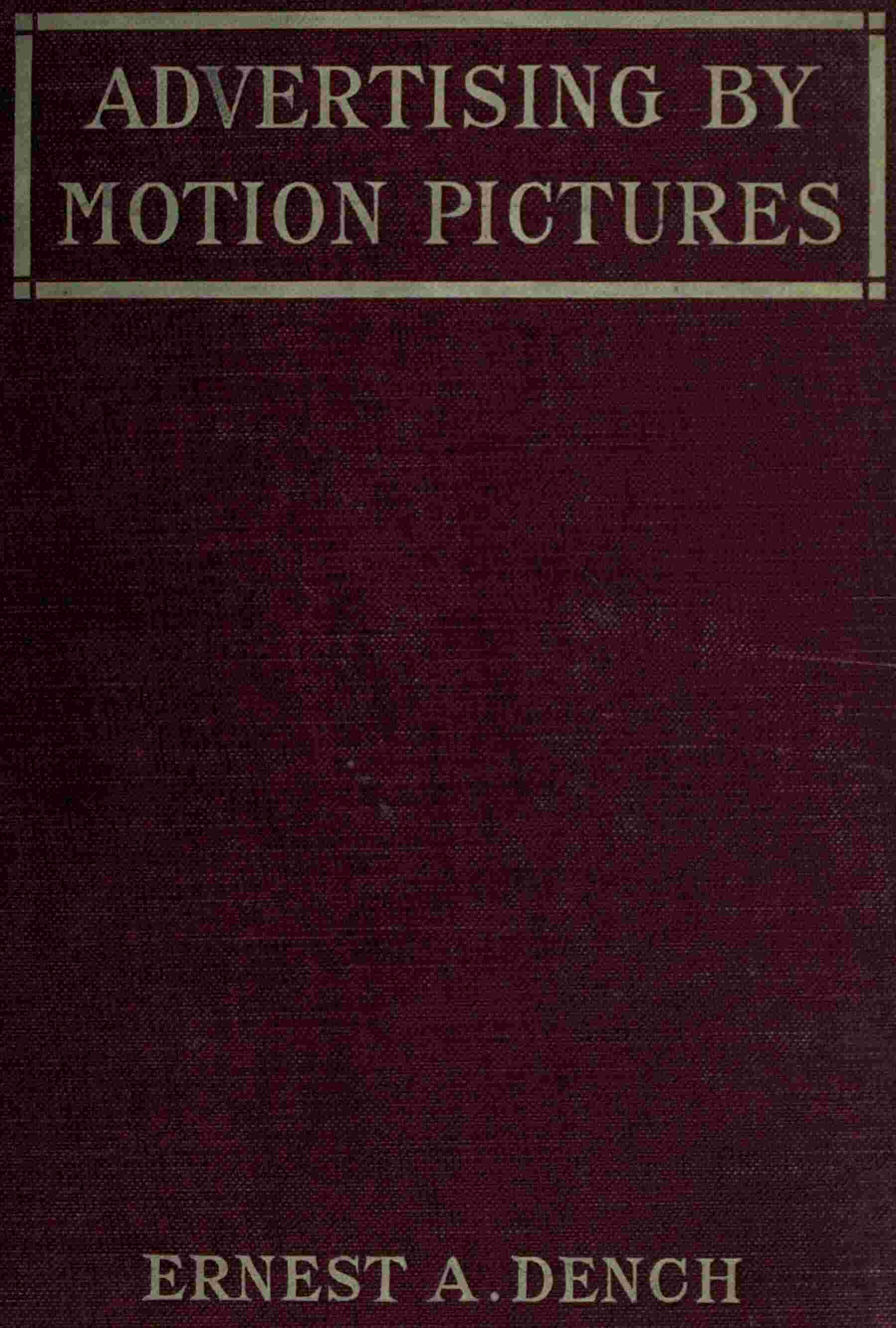 جلد کتاب Advertising by Motion Pictures