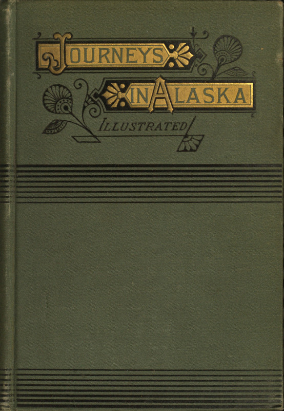 جلد کتاب Alaska, Its Southern Coast and the Sitkan Archipelago