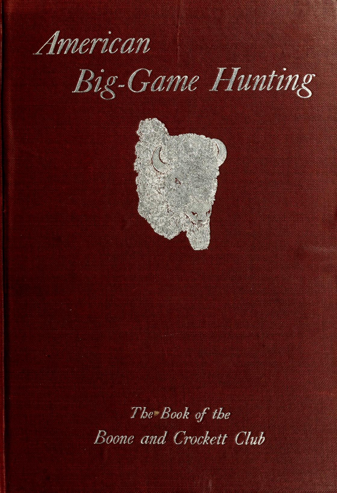 جلد کتاب American Big-Game Hunting: The Book of the Boone and Crockett Club
