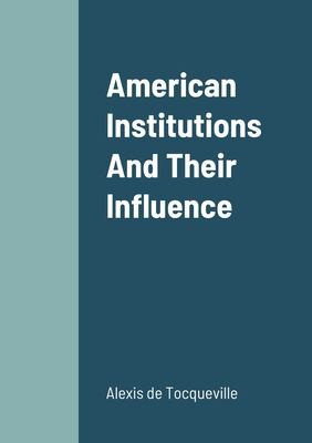 جلد کتاب American Institutions and Their Influence