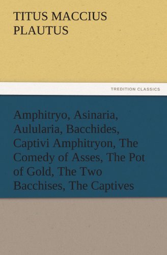 جلد کتاب Amphitryo, Asinaria, Aulularia, Bacchides, Captivi