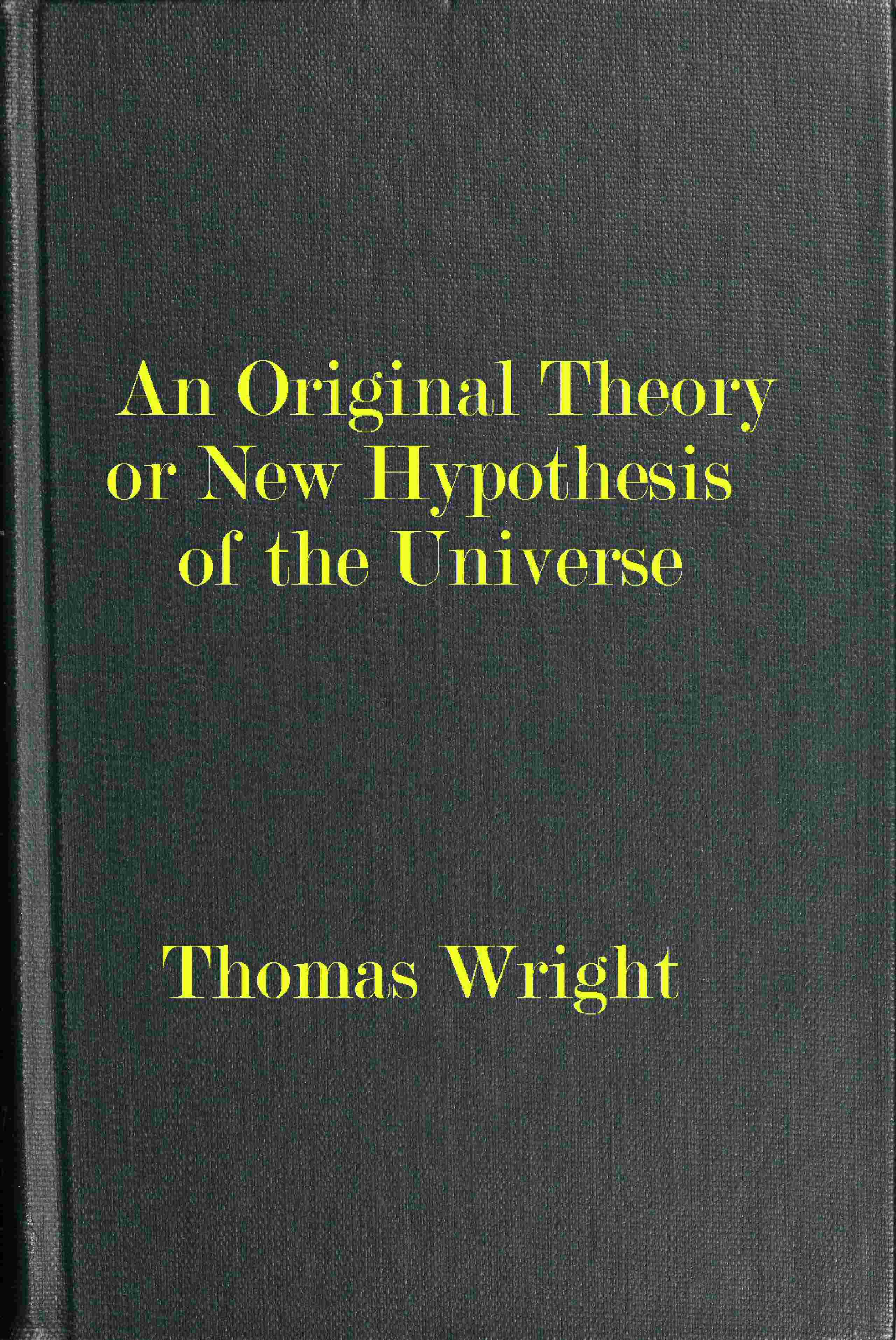 جلد کتاب An Original Theory or New Hypothesis of the Universe