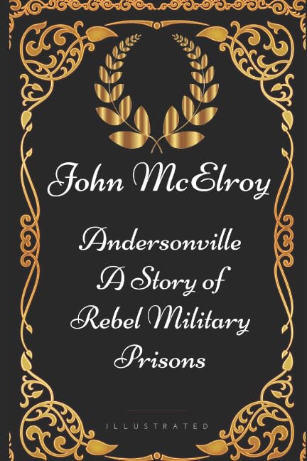 جلد کتاب Andersonville: A Story of Rebel Military Prisons