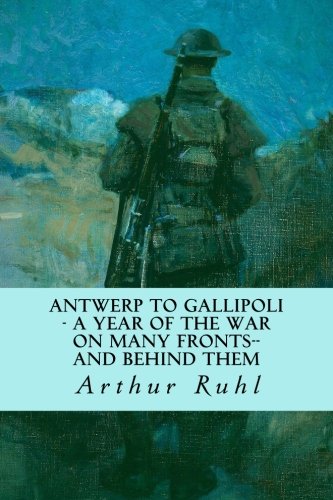 جلد کتاب Antwerp to Gallipoli: A Year of the War on Many Fronts—and Behind Them