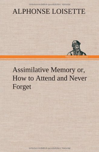 جلد کتاب Assimilative Memory; or, How to Attend and Never Forget