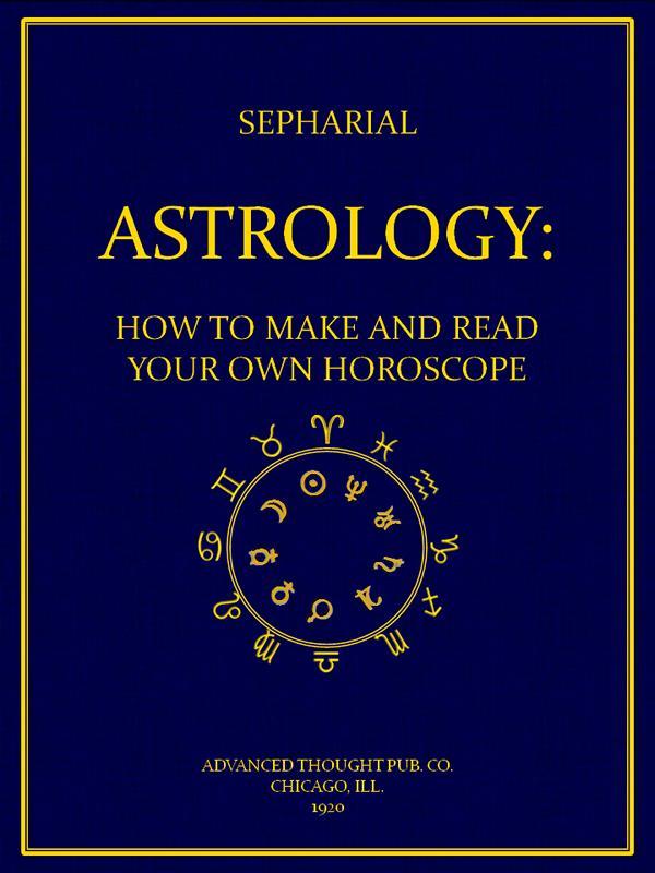 جلد کتاب Astrology: How to Make and Read Your Own Horoscope