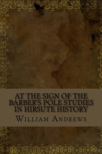 جلد کتاب At the Sign of the Barber's Pole: Studies In Hirsute History
