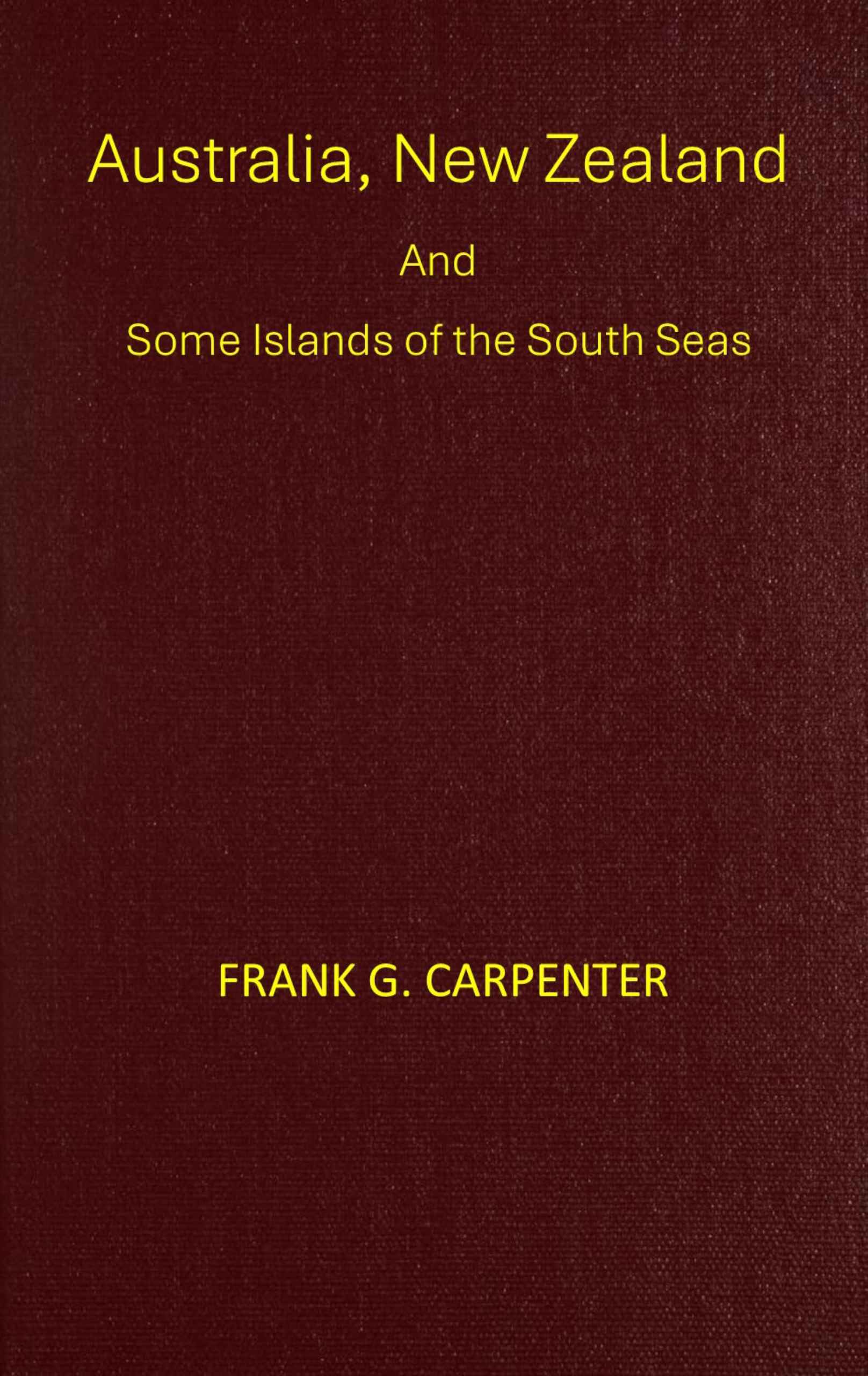 جلد کتاب Australia, New Zealand and Some Islands of the South Seas