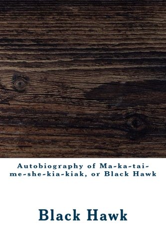 جلد کتاب Autobiography of Ma-ka-tai-me-she-kia-kiak, or Black Hawk