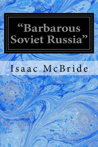 جلد کتاب "Barbarous Soviet Russia"