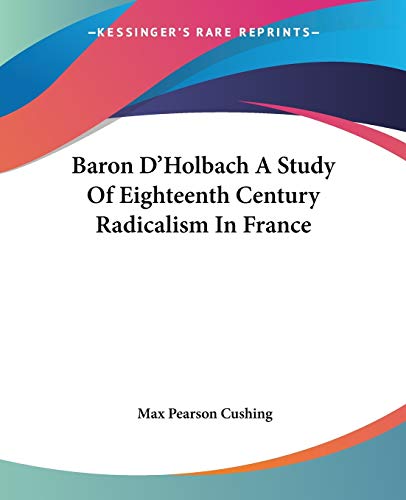 جلد کتاب Baron d'Holbach: A Study of Eighteenth Century Radicalism in France