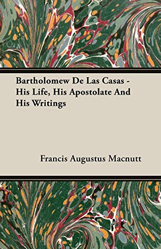 جلد کتاب Bartholomew de Las Casas; His Life, Apostolate, and Writings