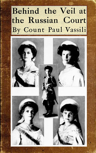 جلد کتاب Behind the Veil at the Russian Court