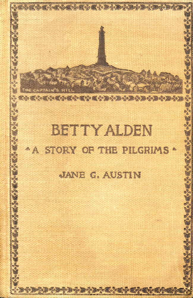 جلد کتاب Betty Alden: The first-born daughter of the Pilgrims