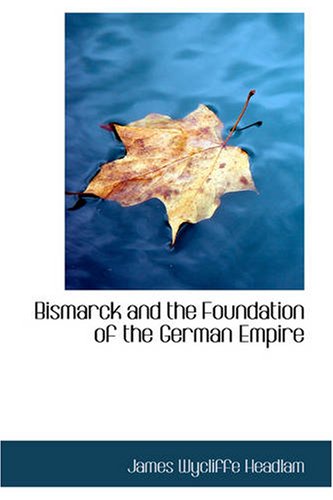 جلد کتاب Bismarck and the Foundation of the German Empire