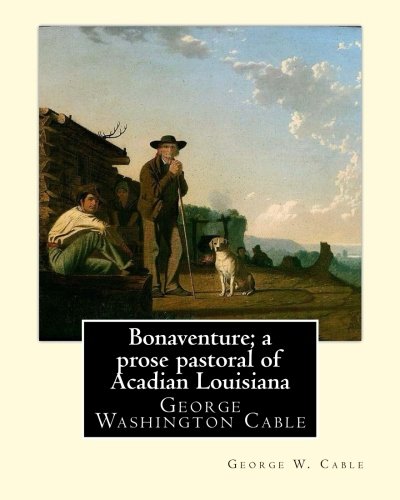 جلد کتاب Bonaventure: A Prose Pastoral of Acadian Louisiana