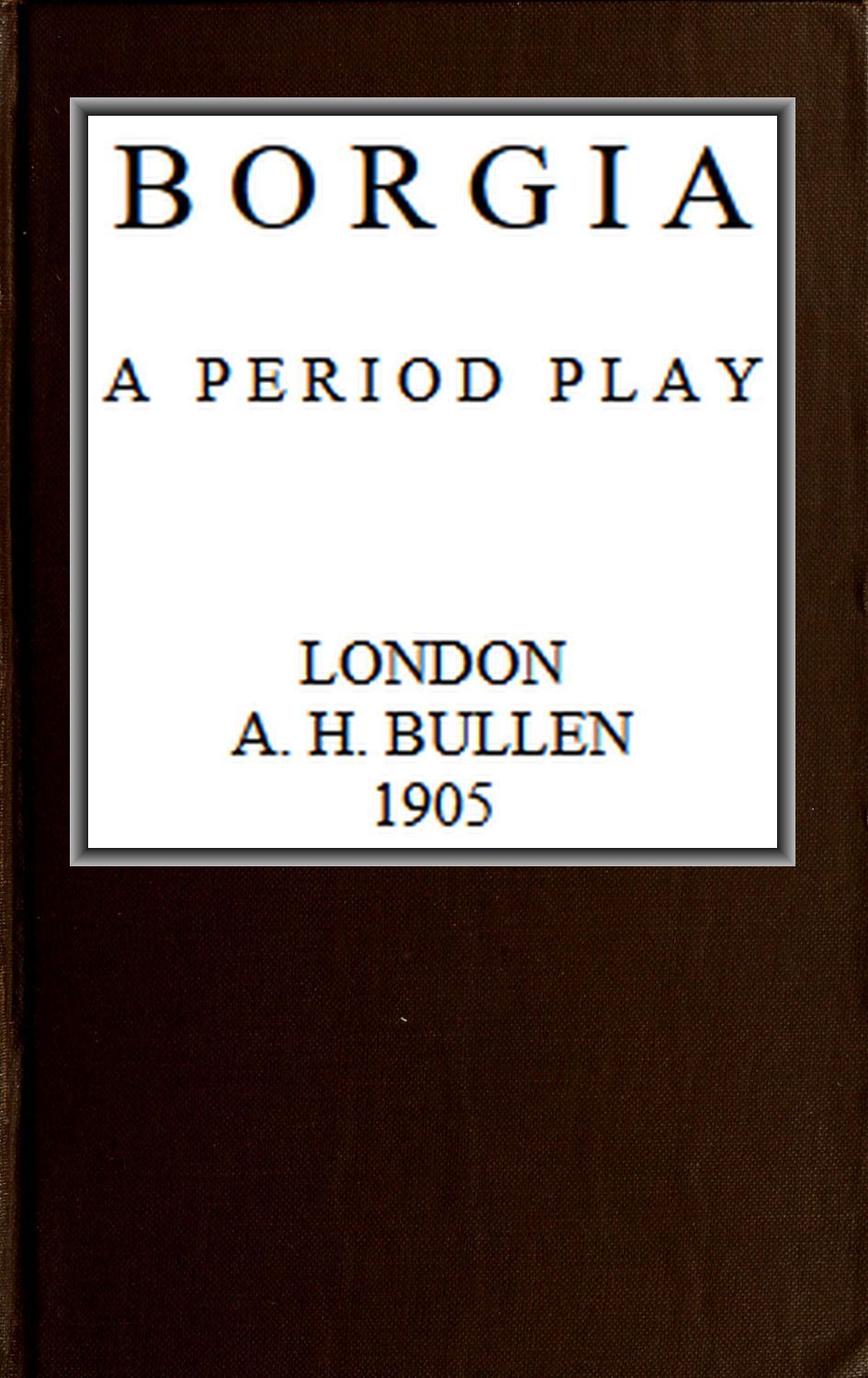 جلد کتاب Borgia: A Period Play
