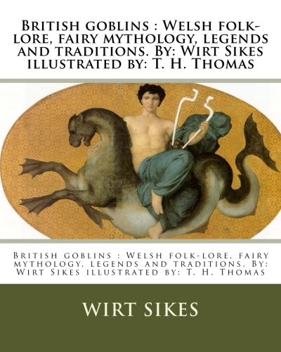 جلد کتاب British Goblins: Welsh Folk-lore, Fairy Mythology, Legends and Traditions