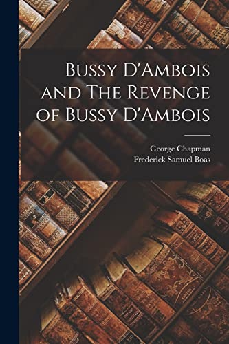 جلد کتاب Bussy D'Ambois and The Revenge of Bussy D'Ambois