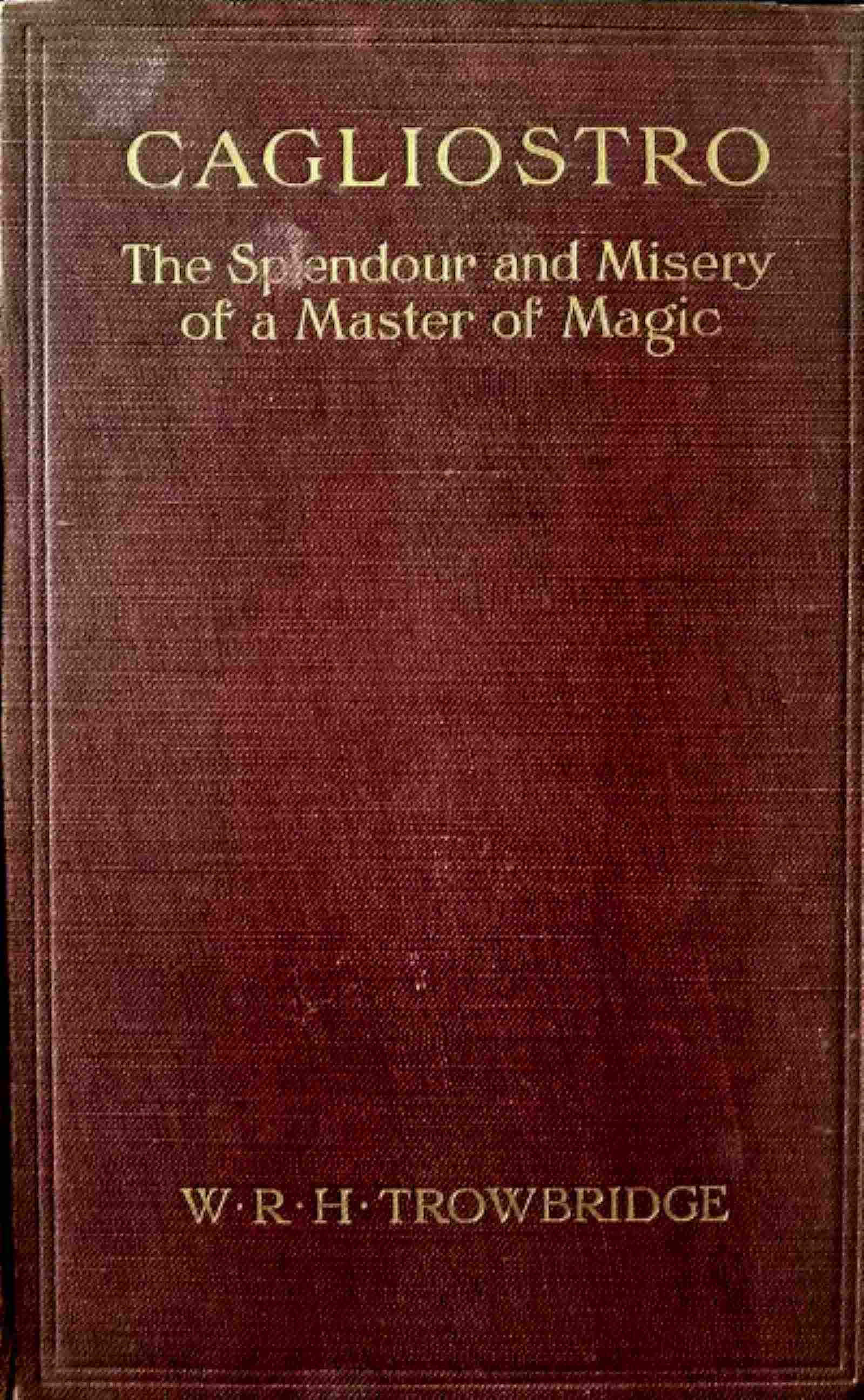 جلد کتاب Cagliostro: The Splendour and Misery of a Master of Magic