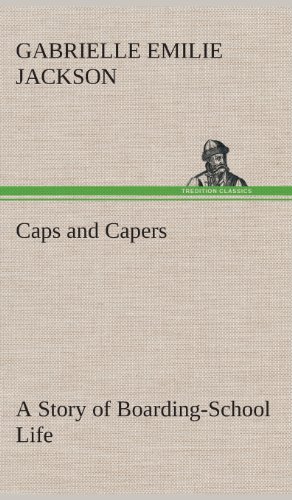 جلد کتاب Caps and Capers: A Story of Boarding-School Life