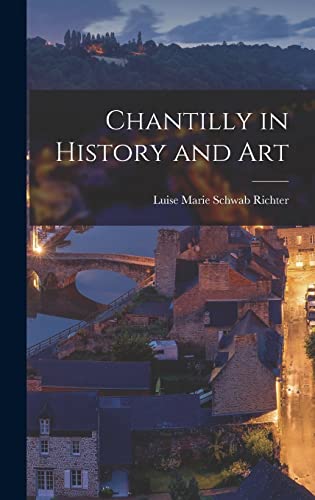 جلد کتاب Chantilly in History and Art