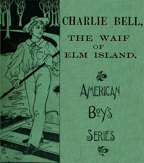 جلد کتاب Charlie Bell, The Waif of Elm Island