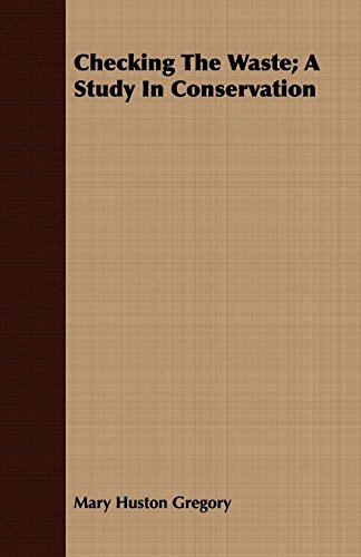 جلد کتاب Checking the Waste: A Study in Conservation