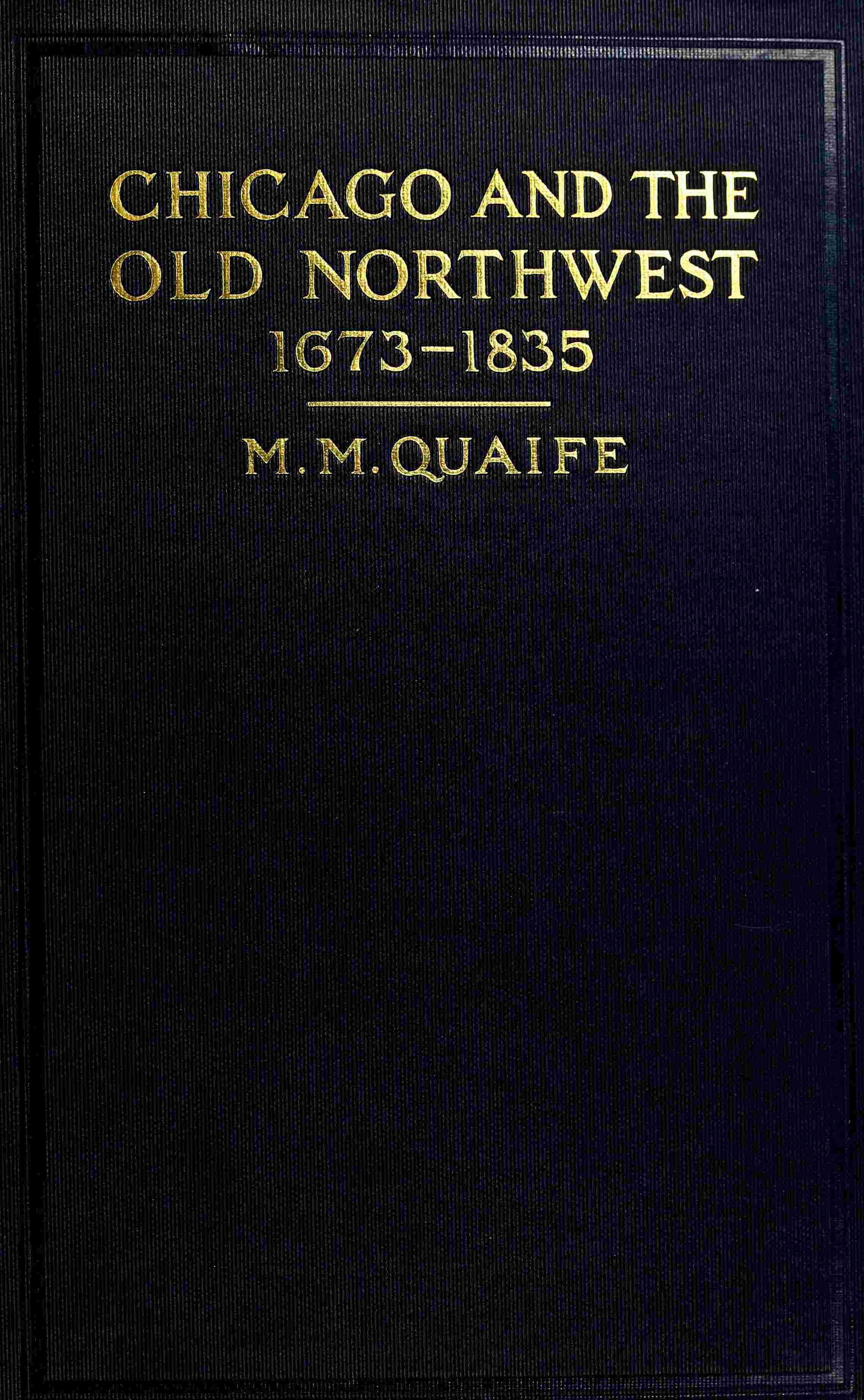 جلد کتاب Chicago and the Old Northwest, 1673-1835